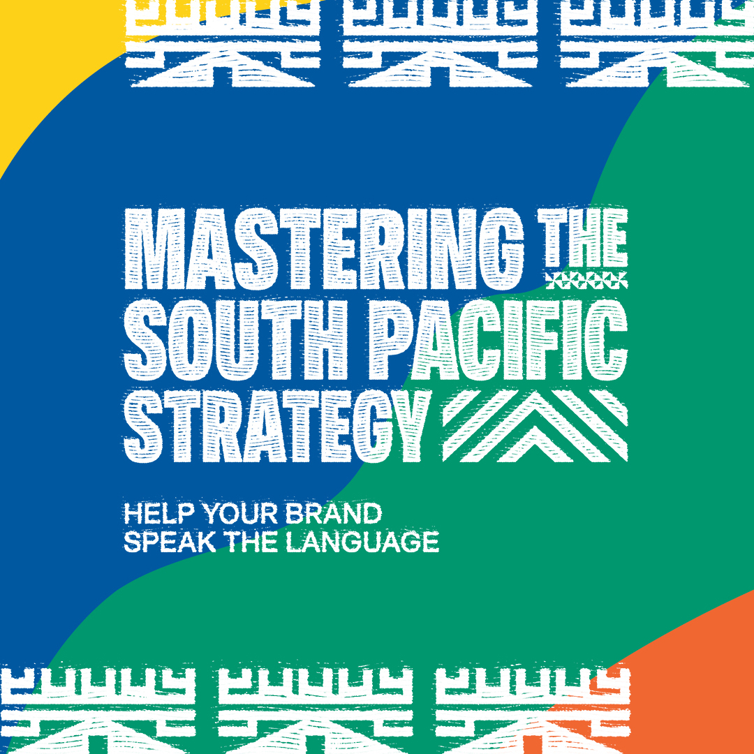Mastering the South Pacific Strategy: Help Your Brand Speak the Language